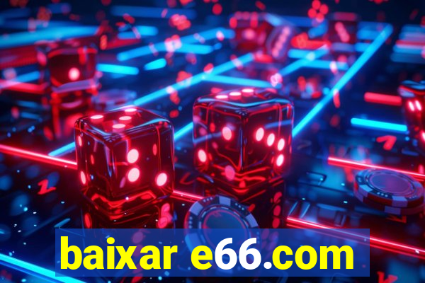 baixar e66.com